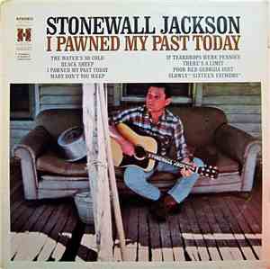 Stonewall Jackson - I Pawned My Past Today