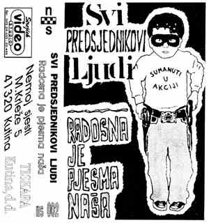 Svi Predsjednikovi Ljudi - Radosna Je Pjesma Naša