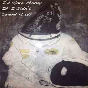 Tall Ships Set Sail - I'd Have Money If I Didn't Spend It All