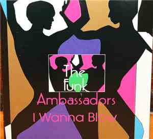 The Funk Ambassadors - I Wanna Blow