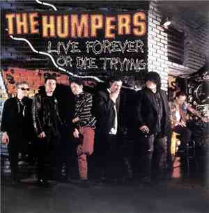 The Humpers - Live Forever Or Die Trying