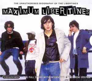 The Libertines - Maximum Libertines (The Unauthorised Biography Of The Libe ...