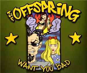The Offspring - Want You Bad