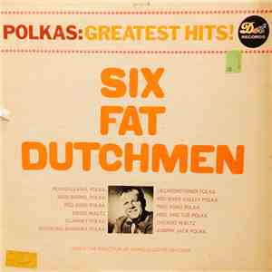 The Six Fat Dutchmen - Polkas: Greatest Hits!
