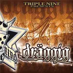 Triple Nine - Dräggig