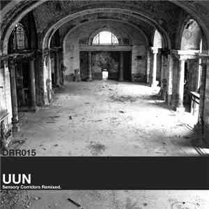 Uun - Sensory Corridors Remixed