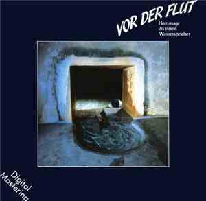 Various - Vor Der Flut (Hommage An Einen Wasserspeicher)