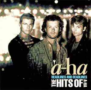 a-ha - Headlines And Deadlines - The Hits Of A-ha
