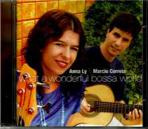 Anna Ly & Marcio Correia - What A Wonderful Bossa World