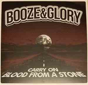 Booze & Glory - Carry On / Blood From A Stone
