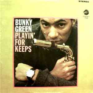 Bunky Green - Playin' For Keeps