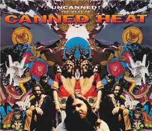 Canned Heat - Uncanned! The Best Of Canned Heat