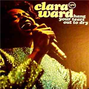 Clara Ward - Hang Your Tears Out To Dry