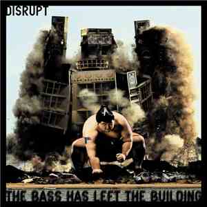 Disrupt - The Bass Has Left The Building
