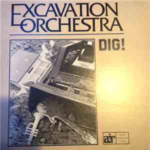 Excavation Orchestra - Dig!