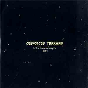 Gregor Tresher - A Thousand Nights Part 1