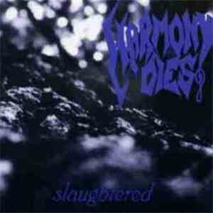 Harmony Dies - Slaughtered