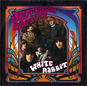Jefferson Airplane - White Rabbit / Somebody To Love