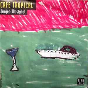 Jürgen Westphal - Cafe Tropical