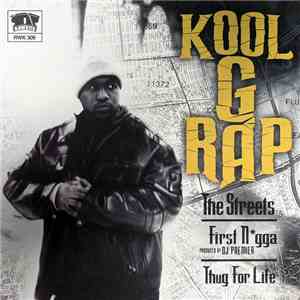 Kool G Rap - The Streets / First Nigga / Thug For Life