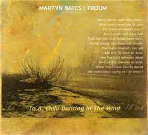 Martyn Bates | Troum - To A Child Dancing In The Wind
