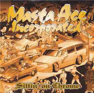 Masta Ace Incorporated - Sittin' On Chrome