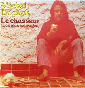 Michel Delpech - Le Chasseur (Les Oies Sauvages)