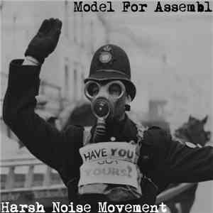 Model For Assembl / Harsh Noise Movement - Happy Songs For Happy Anarchists