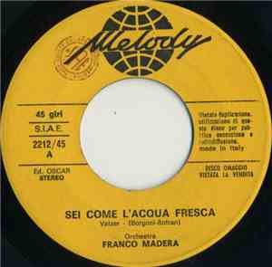 Orchestra Franco Madera - Sei Come L'Acqua Fresca