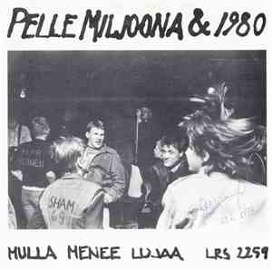 Pelle Miljoona & 1980 - Mulla Menee Lujaa / Rakastava Voima