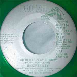 Razzy Bailey - Too Old To Play Cowboy