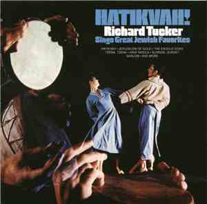 Richard Tucker  - Hatikvah! Richard Tucker Sings Jewish Favorites