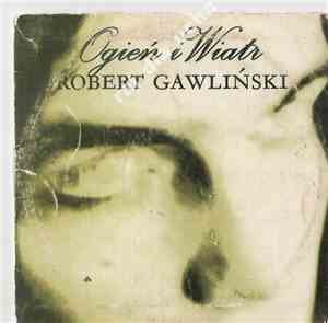 Robert Gawliński - Ogień I Wiatr