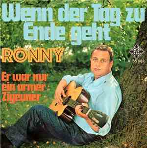 Ronny  - Er War Nur Ein Armer Zigeuner / Wenn Der Tag Zu Ende Geht