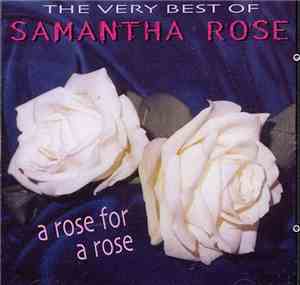 Samantha Rose - The Very Best Of Samantha Rose - A Rose For A Rose