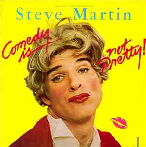Steve Martin  - Comedy Is Not Pretty