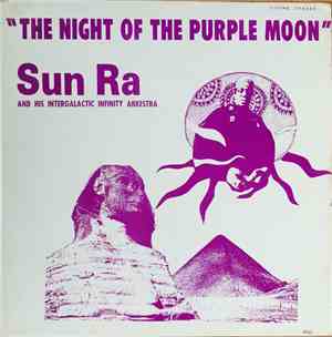 Sun Ra And His Intergalactic Infinity Arkestra - The Night Of The Purple Mo ...