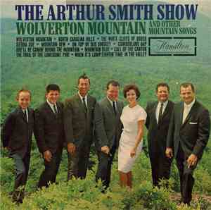 The Arthur Smith Show - Wolverton Mountain And Other Mountain Songs