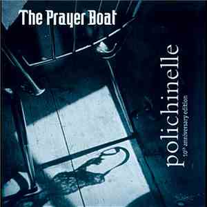 The Prayer Boat - Polichinelle (10th Anniversary Edition)