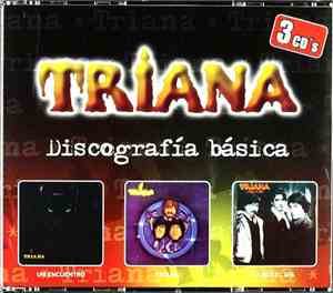 Triana - Discografía Básica: Un Encuentro / Triana / LLegó El Día