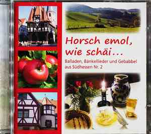 Various - Horsch Emol, Wie Schäi... Balladen, Bänkellieder Und Gebabbel Aus Südhessen Nr. 2