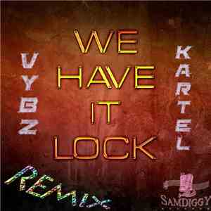 Vybz Kartel - We Have It Lock (Remix)