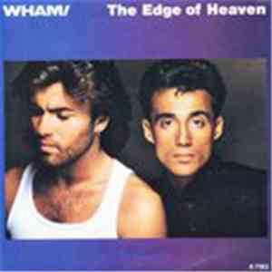 Wham! - The Edge Of Heaven