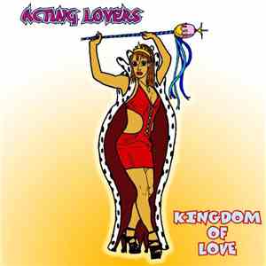 Acting Lovers - Kingdom Of Love
