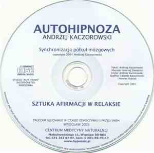 Andrzej Kaczorowski - Autohipnoza (Sztuka Afirmacji W Relaksie)