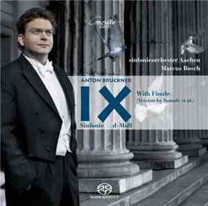 Anton Bruckner, Sinfonieorchester Aachen, Marcus Bosch - IX Sinfonie D-Moll ...