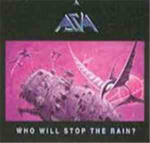Asia  - Who Will Stop The Rain ?