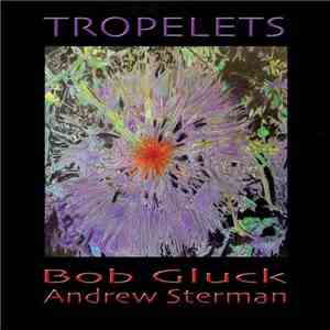Bob Gluck, Andrew Sterman - Tropelets