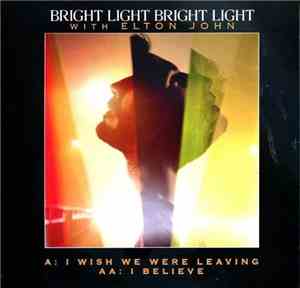 Bright Light Bright Light With Elton John - I Wish We Were Leaving