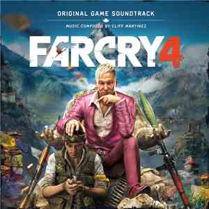 Cliff Martinez - Far Cry 4 (Original Game Soundtrack)